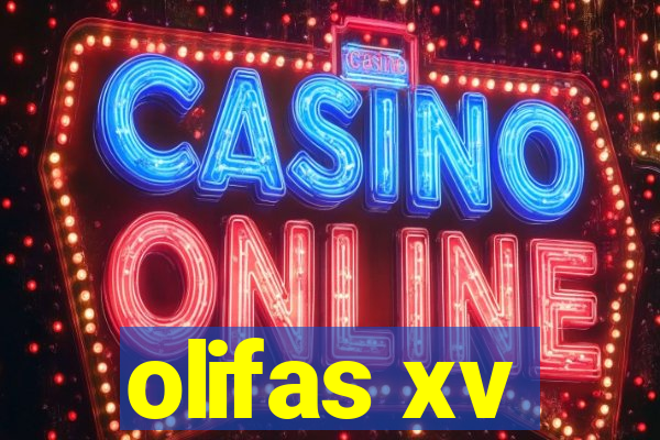 olifas xv